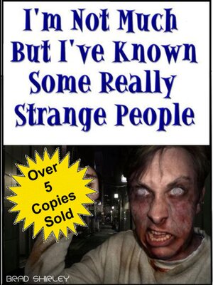 cover image of I'm Not Much But I've Known Some Really Strange People